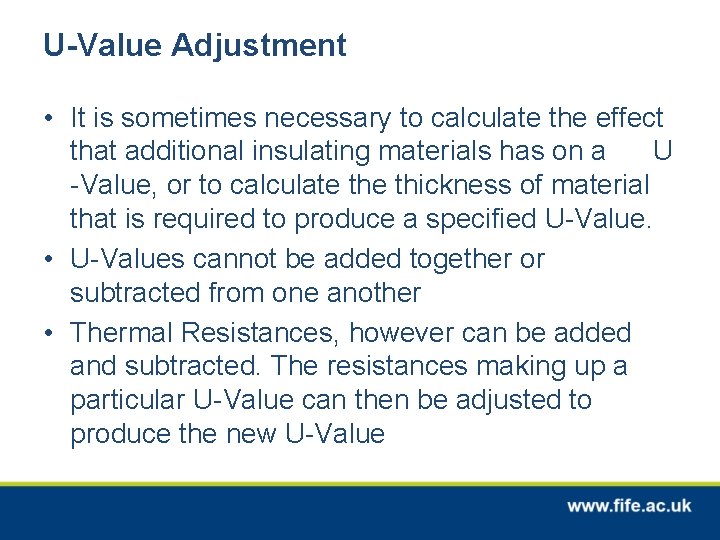 U-Value Adjustment • It is sometimes necessary to calculate the effect that additional insulating