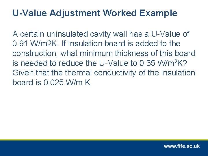 U-Value Adjustment Worked Example A certain uninsulated cavity wall has a U-Value of 0.