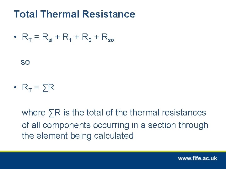 Total Thermal Resistance • RT = Rsi + R 1 + R 2 +