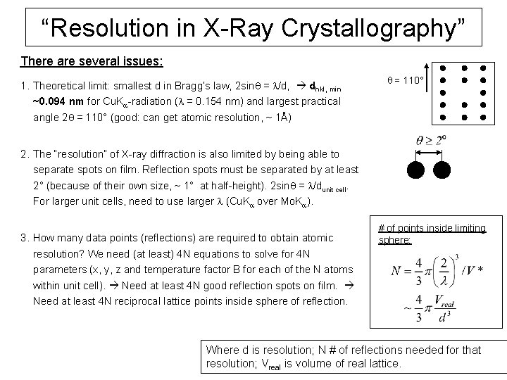 “Resolution in X-Ray Crystallography” There are several issues: 1. Theoretical limit: smallest d in