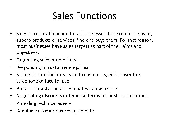 Sales Functions • Sales is a crucial function for all businesses. It is pointless