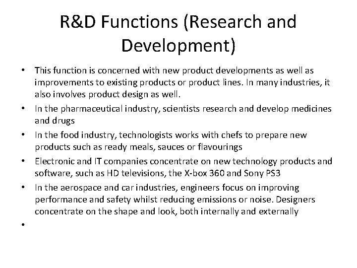 R&D Functions (Research and Development) • This function is concerned with new product developments R&D Functions (Research and Development) • This function is concerned with new product developments