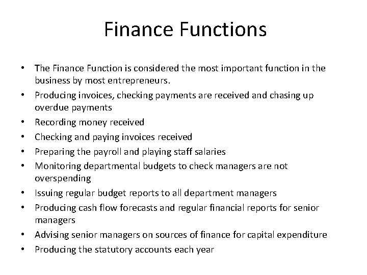 Finance Functions • The Finance Function is considered the most important function in the