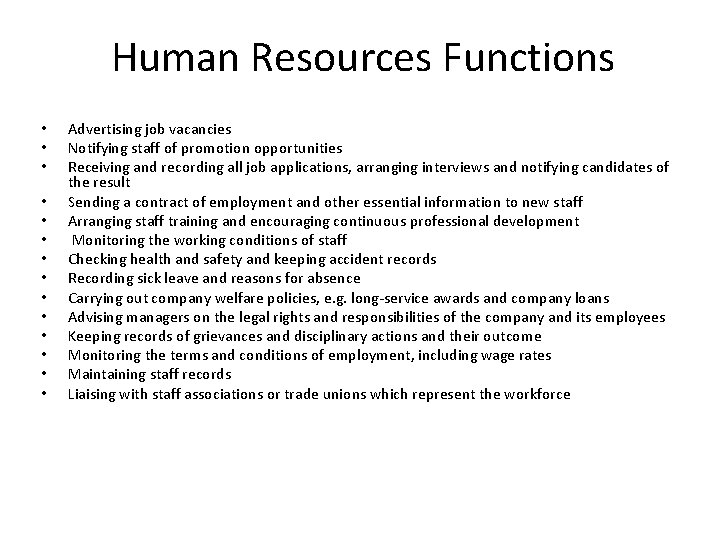 Human Resources Functions • • • • Advertising job vacancies Notifying staff of promotion
