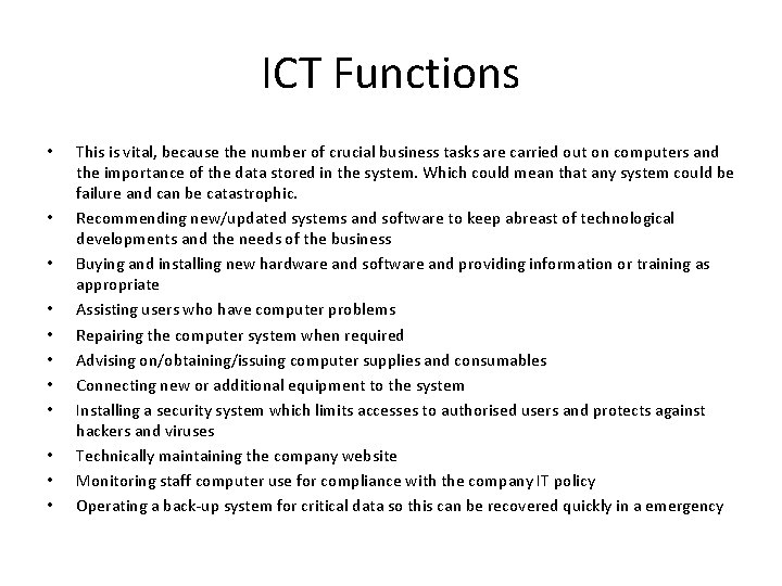 ICT Functions • • • This is vital, because the number of crucial business