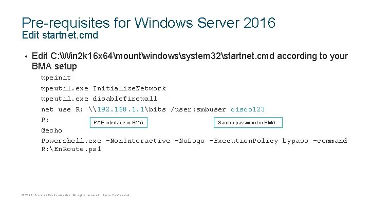 Pre-requisites for Windows Server 2016 Edit startnet. cmd • Edit C: Win 2 k