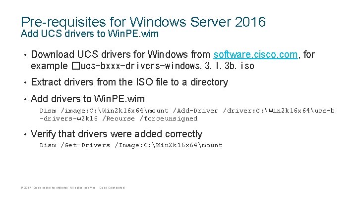 Pre-requisites for Windows Server 2016 Add UCS drivers to Win. PE. wim • Download