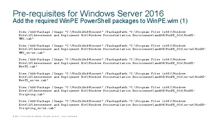 Pre-requisites for Windows Server 2016 Add the required Win. PE Power. Shell packages to