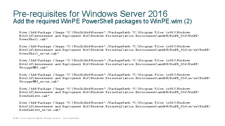 Pre-requisites for Windows Server 2016 Add the required Win. PE Power. Shell packages to