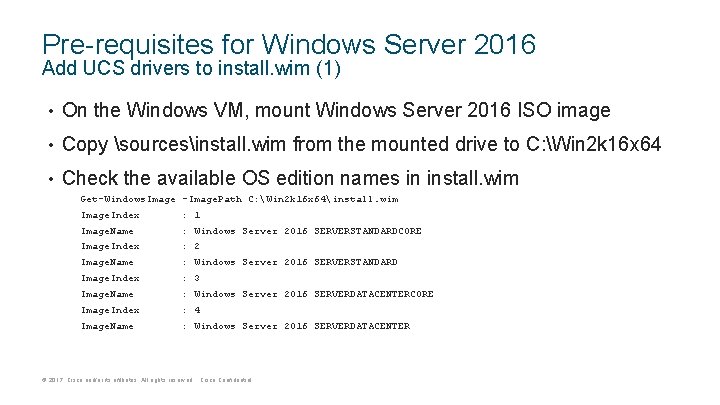 Pre-requisites for Windows Server 2016 Add UCS drivers to install. wim (1) • On