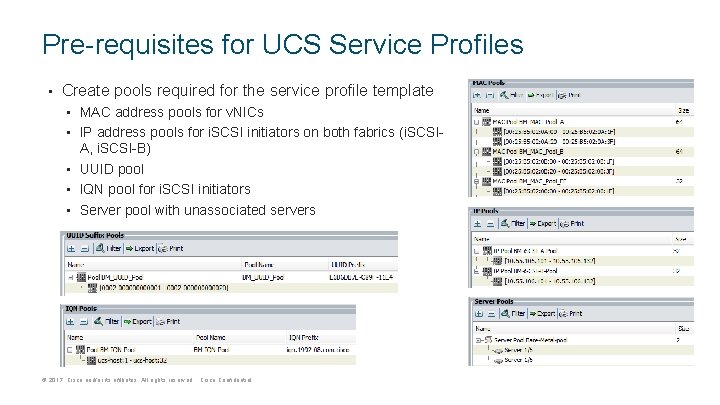 Pre-requisites for UCS Service Profiles • Create pools required for the service profile template