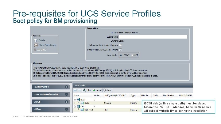 Pre-requisites for UCS Service Profiles Boot policy for BM provisioning i. SCSI disk (with
