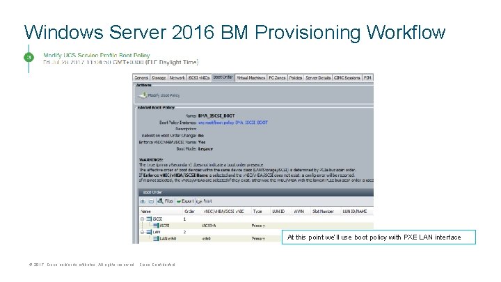 Windows Server 2016 BM Provisioning Workflow At this point we’ll use boot policy with