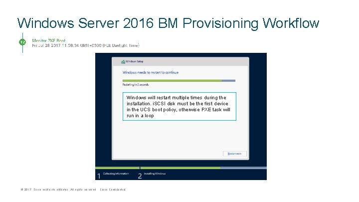 Windows Server 2016 BM Provisioning Workflow Windows will restart multiple times during the installation.
