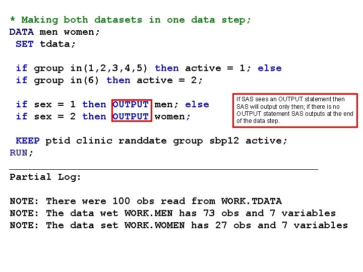 * Making both datasets in one data step; DATA men women; SET tdata; if