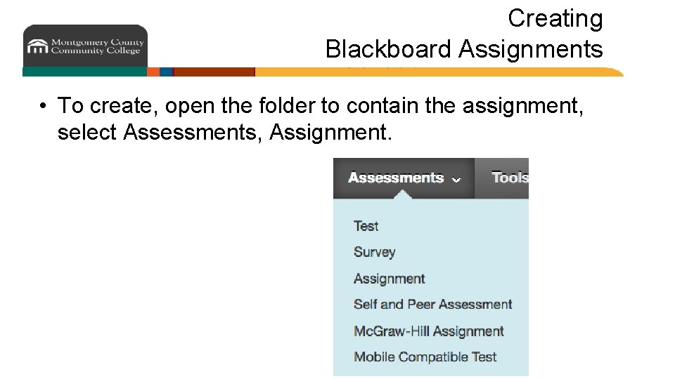 Creating Blackboard Assignments • To create, open the folder to contain the assignment, select Creating Blackboard Assignments • To create, open the folder to contain the assignment, select