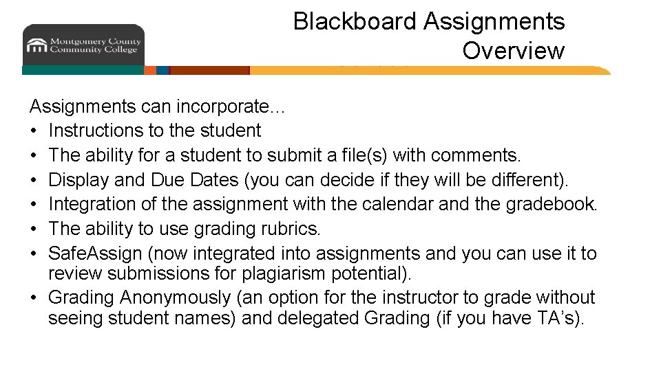 Blackboard Assignments Overview Assignments can incorporate… • Instructions to the student • The ability