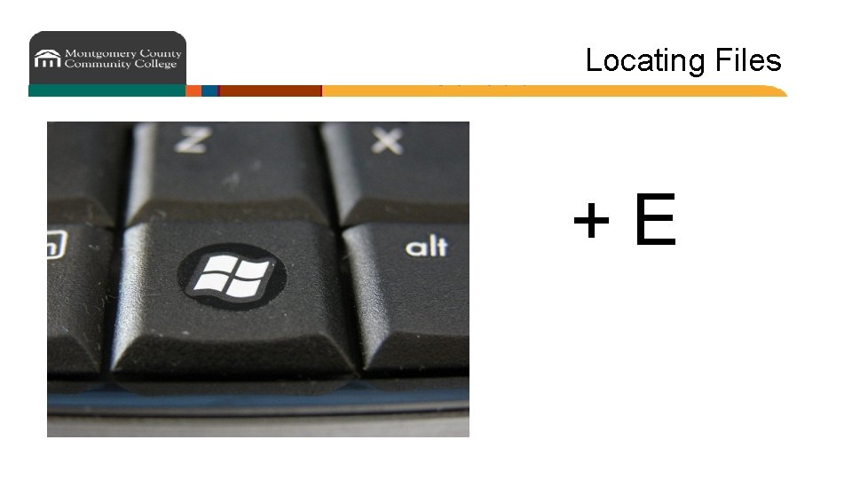 Locating Files +E Locating Files +E