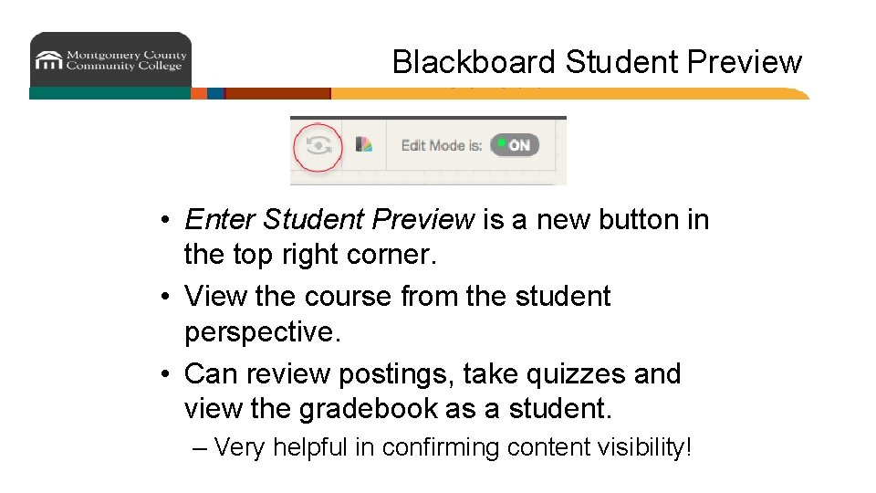 Blackboard Student Preview • Enter Student Preview is a new button in the top