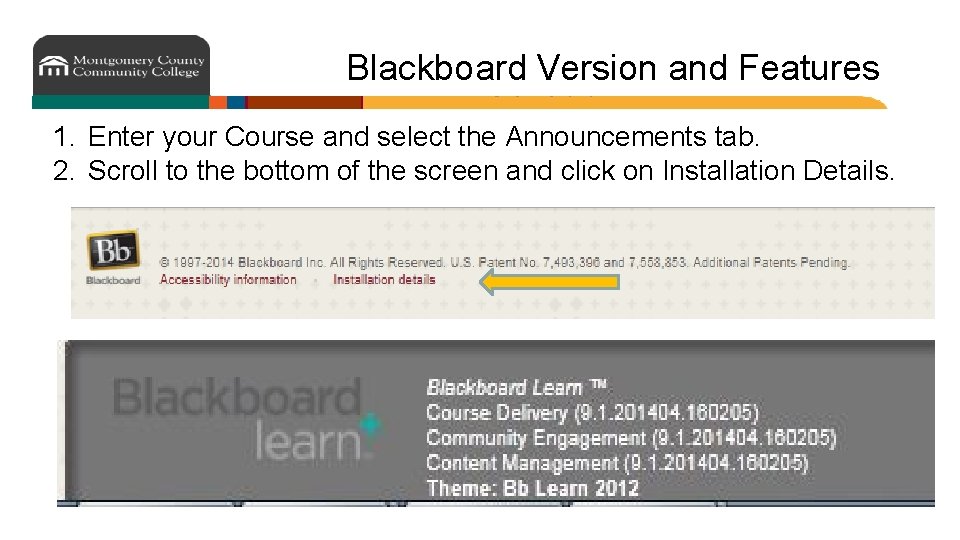 Blackboard Version and Features 1. Enter your Course and select the Announcements tab. 2.