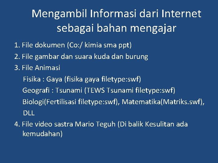 Mengambil Informasi dari Internet sebagai bahan mengajar 1. File dokumen (Co: / kimia sma Mengambil Informasi dari Internet sebagai bahan mengajar 1. File dokumen (Co: / kimia sma