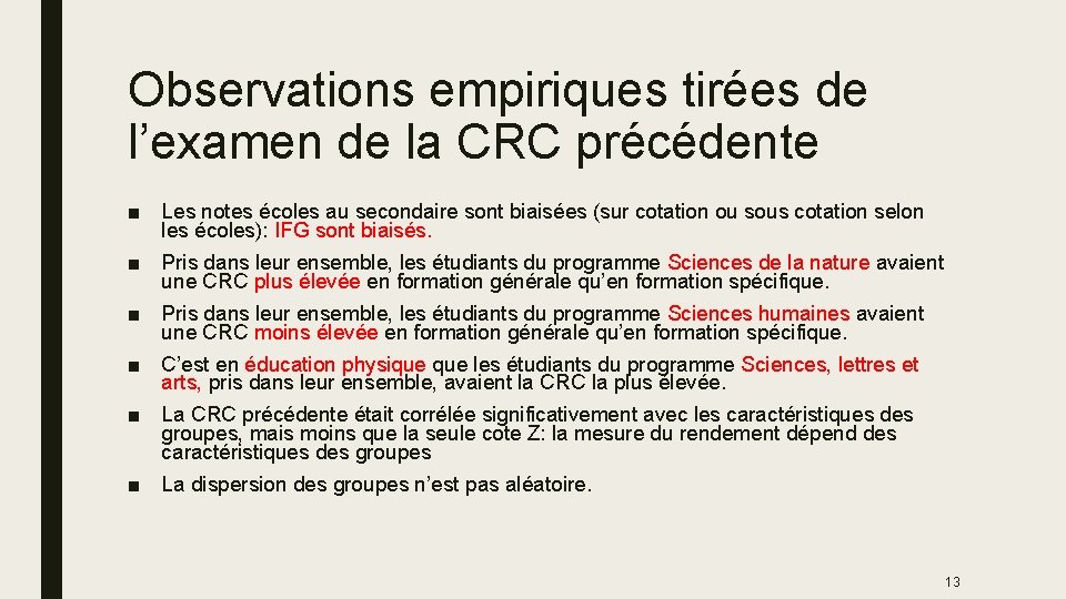 Observations empiriques tirées de l’examen de la CRC précédente ■ Les notes écoles au Observations empiriques tirées de l’examen de la CRC précédente ■ Les notes écoles au
