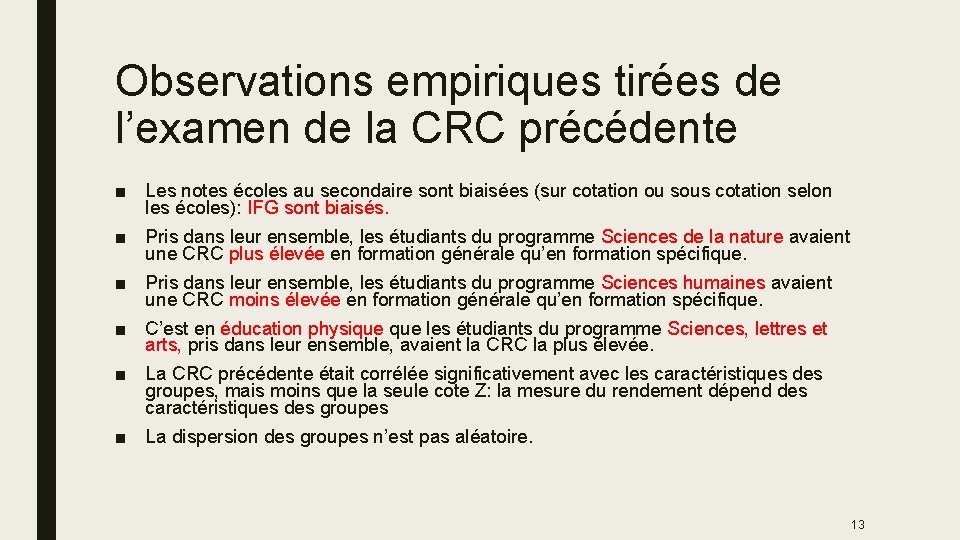 Observations empiriques tirées de l’examen de la CRC précédente ■ Les notes écoles au