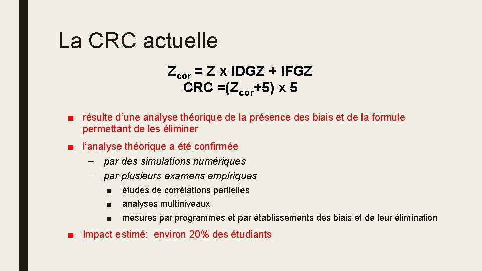 La CRC actuelle Zcor = Z x IDGZ + IFGZ CRC =(Zcor+5) x 5 La CRC actuelle Zcor = Z x IDGZ + IFGZ CRC =(Zcor+5) x 5
