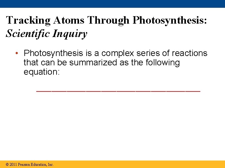 Tracking Atoms Through Photosynthesis: Scientific Inquiry • Photosynthesis is a complex series of reactions Tracking Atoms Through Photosynthesis: Scientific Inquiry • Photosynthesis is a complex series of reactions