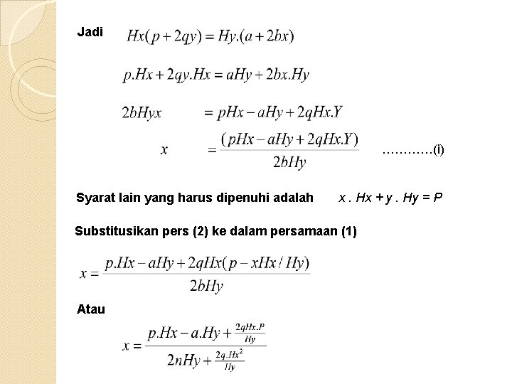 Jadi …………(i) Syarat lain yang harus dipenuhi adalah x. Hx + y. Hy =