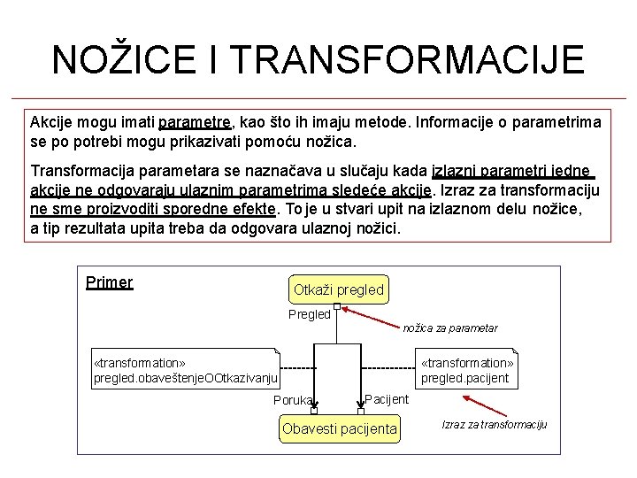 NOŽICE I TRANSFORMACIJE Akcije mogu imati parametre, kao što ih imaju metode. Informacije o NOŽICE I TRANSFORMACIJE Akcije mogu imati parametre, kao što ih imaju metode. Informacije o