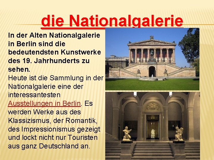 die Nationalgalerie In der Alten Nationalgalerie in Berlin sind die bedeutendsten Kunstwerke des 19.