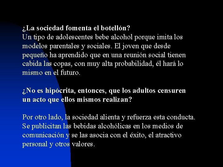 ¿La sociedad fomenta el botellón? Un tipo de adolescentes bebe alcohol porque imita los