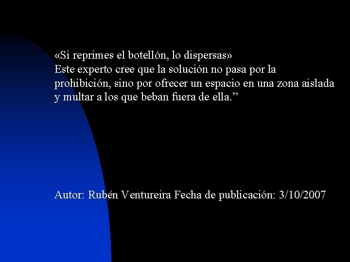  «Si reprimes el botellón, lo dispersas» Este experto cree que la solución no