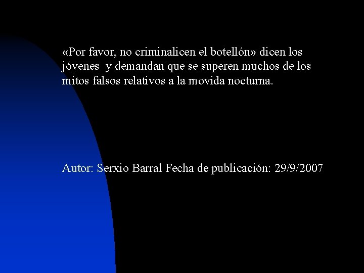  «Por favor, no criminalicen el botellón» dicen los jóvenes y demandan que se