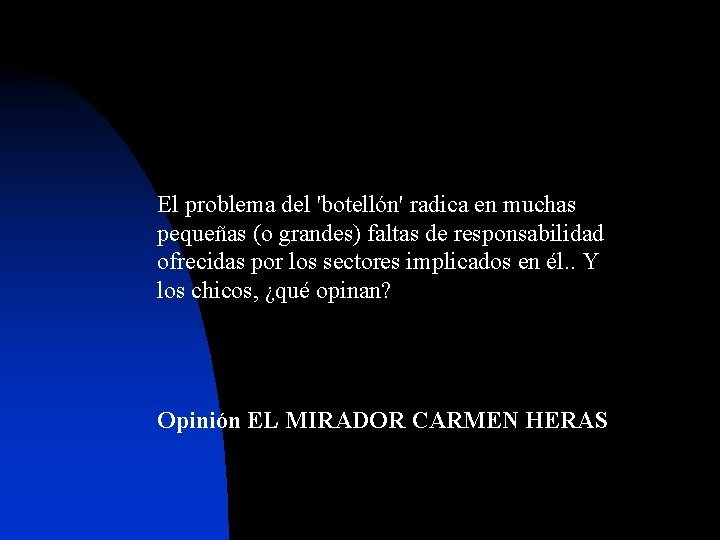 El problema del 'botellón' radica en muchas pequeñas (o grandes) faltas de responsabilidad ofrecidas