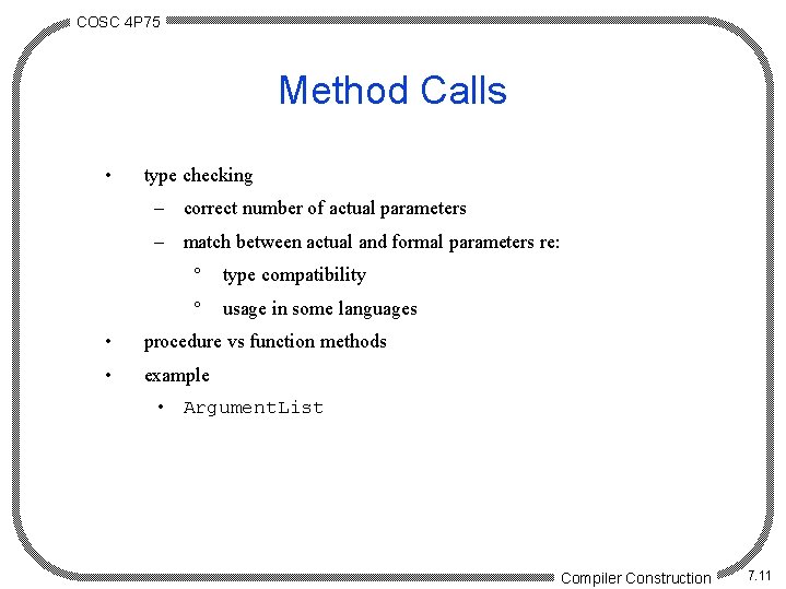 COSC 4 P 75 Method Calls • type checking – correct number of actual