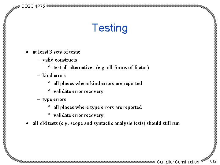 COSC 4 P 75 Testing · at least 3 sets of tests: - valid