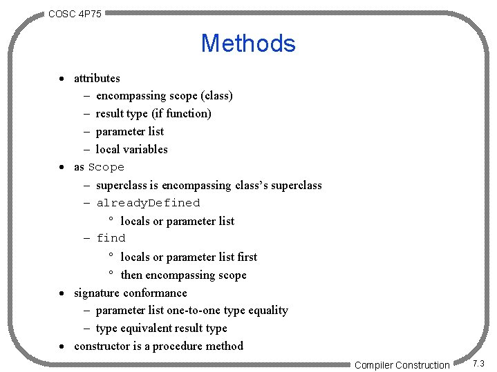 COSC 4 P 75 Methods · attributes - encompassing scope (class) - result type