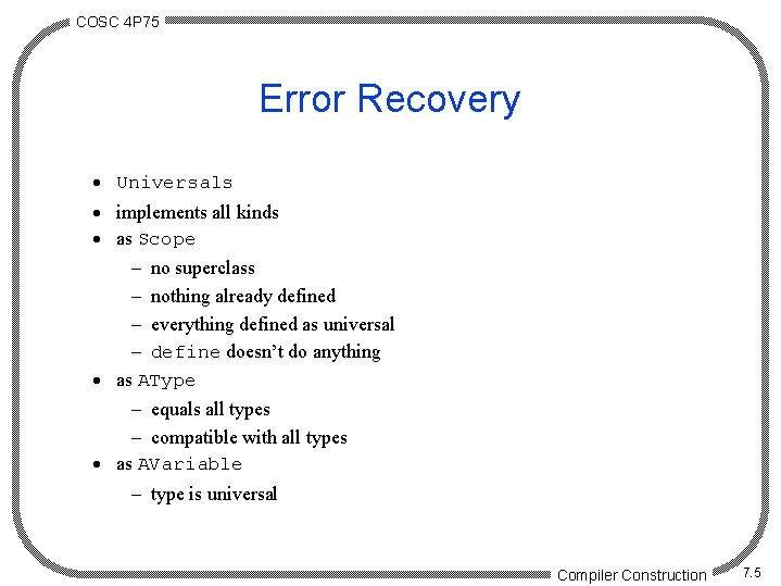 COSC 4 P 75 Error Recovery · Universals · implements all kinds · as