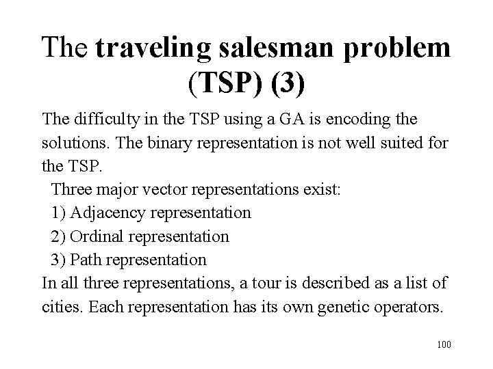 The traveling salesman problem (TSP) (3) The difficulty in the TSP using a GA The traveling salesman problem (TSP) (3) The difficulty in the TSP using a GA