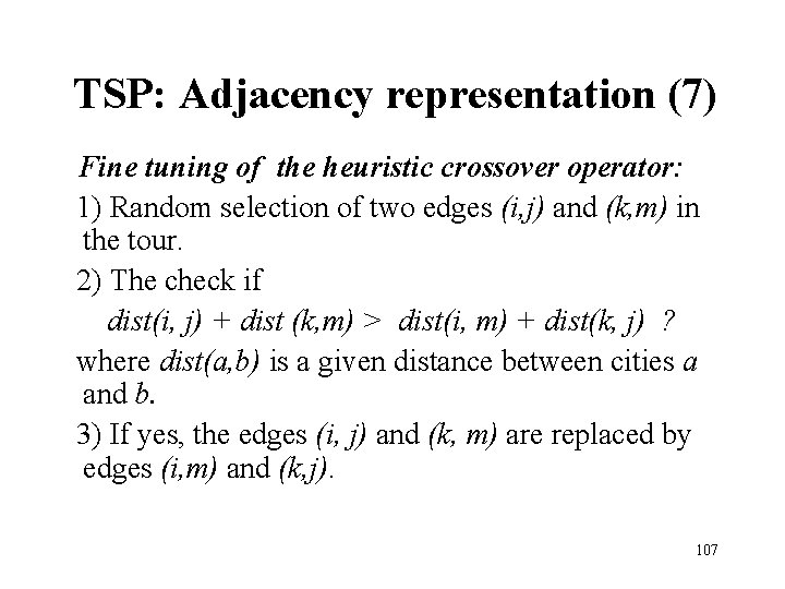 TSP: Adjacency representation (7) Fine tuning of the heuristic crossover operator: 1) Random selection TSP: Adjacency representation (7) Fine tuning of the heuristic crossover operator: 1) Random selection