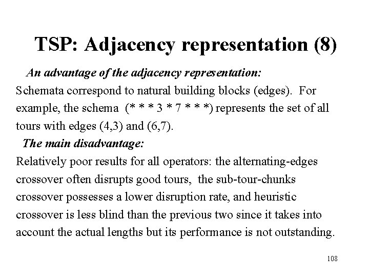 TSP: Adjacency representation (8) An advantage of the adjacency representation: Schemata correspond to natural TSP: Adjacency representation (8) An advantage of the adjacency representation: Schemata correspond to natural