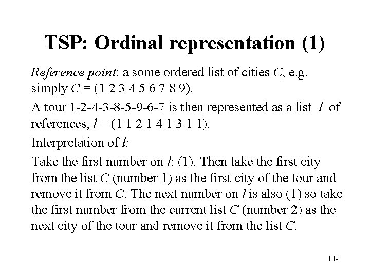 TSP: Ordinal representation (1) Reference point: a some ordered list of cities C, e. TSP: Ordinal representation (1) Reference point: a some ordered list of cities C, e.