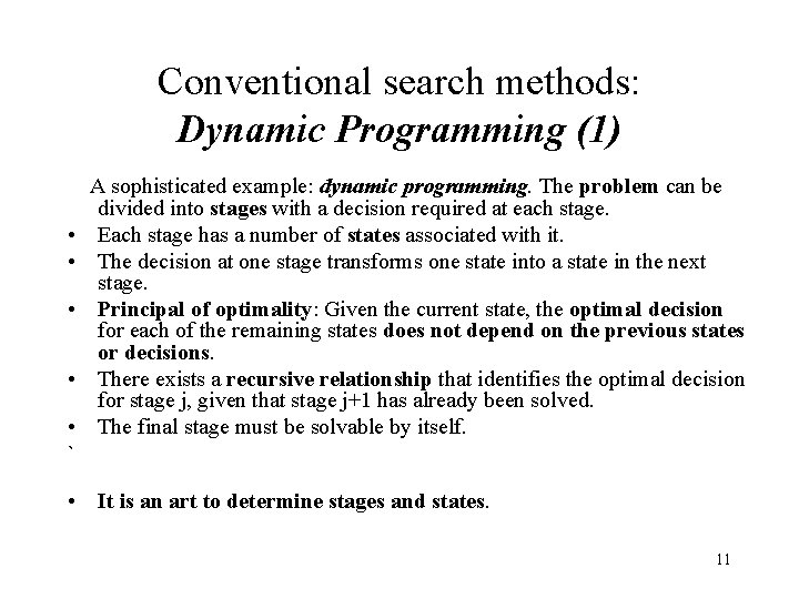 Conventional search methods: Dynamic Programming (1) A sophisticated example: dynamic programming. The problem can Conventional search methods: Dynamic Programming (1) A sophisticated example: dynamic programming. The problem can
