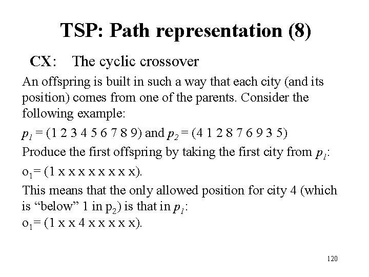 TSP: Path representation (8) CX: The cyclic crossover An offspring is built in such TSP: Path representation (8) CX: The cyclic crossover An offspring is built in such