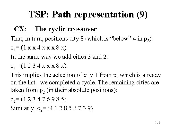 TSP: Path representation (9) CX: The cyclic crossover That, in turn, positions city 8 TSP: Path representation (9) CX: The cyclic crossover That, in turn, positions city 8