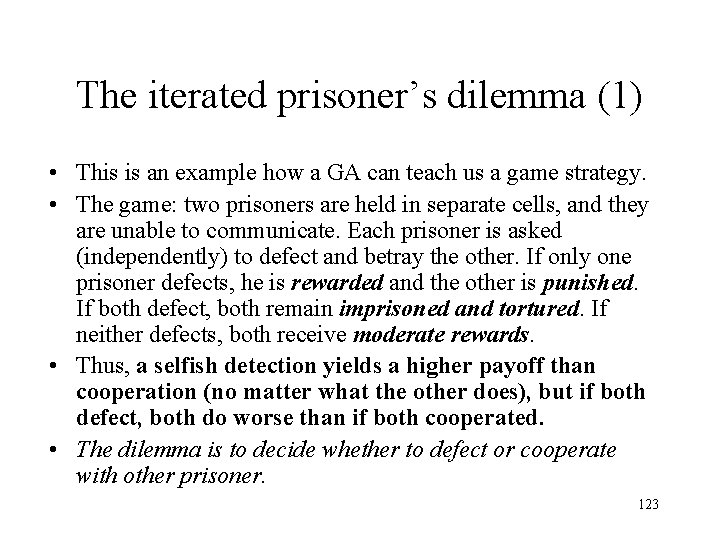 The iterated prisoner’s dilemma (1) • This is an example how a GA can The iterated prisoner’s dilemma (1) • This is an example how a GA can