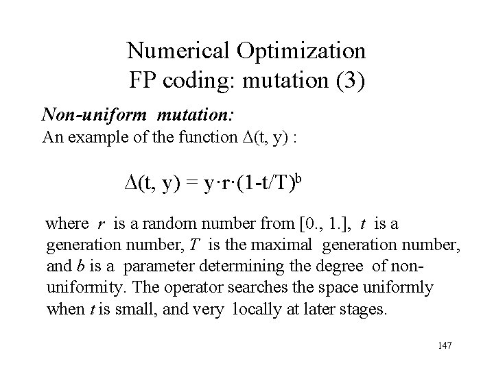 Numerical Optimization FP coding: mutation (3) Non-uniform mutation: An example of the function (t, Numerical Optimization FP coding: mutation (3) Non-uniform mutation: An example of the function (t,