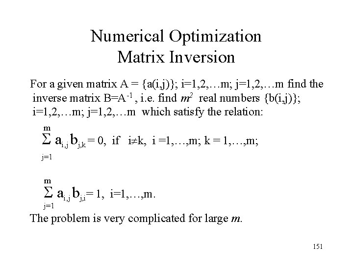Numerical Optimization Matrix Inversion For a given matrix A = {a(i, j)}; i=1, 2, Numerical Optimization Matrix Inversion For a given matrix A = {a(i, j)}; i=1, 2,